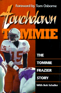 Touchdown Tommie: The Amazing Journey of a 2-Time National Champion Quarterback