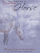 Touched by a Horse: Whispers from a Horse's Heart
