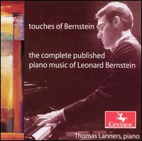 Touches of Bernstein: The Complete Published Piano Music of Leonard Bernstein - Thomas Lanners (piano)