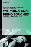 Touching and Being Touched: Kinesthesia and Empathy in Dance and Movement - Brandstetter, Gabriele, Professor (Editor), and Egert, Gerko (Editor), and Zubarik, Sabine (Editor)