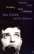 Touching from a Distance: Ian Curtis and Joy Division