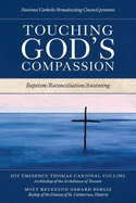 Touching God's Compassion: Baptism/Reconciliation/Anointing