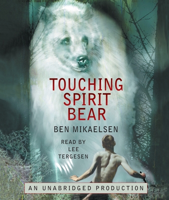 Touching Spirit Bear - Mikaelsen, Ben, and Tergesen, Lee (Read by)