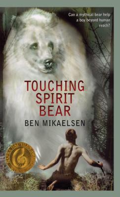 Touching Spirit Bear - Mikaelsen, Ben