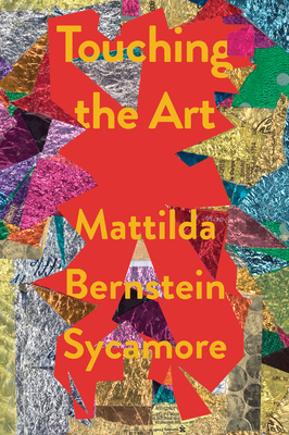 Touching the Art - Sycamore, Mattilda Bernstein