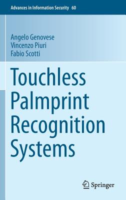 Touchless Palmprint Recognition Systems - Genovese, Angelo, and Piuri, Vincenzo, and Scotti, Fabio