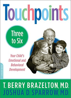 Touchpoints-Three to Six - Brazelton, T Berry, M.D., and Sparrow, Joshua