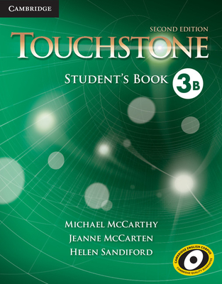 Touchstone Level 3 Student's Book B - McCarthy, Michael, and McCarten, Jeanne, and Sandiford, Helen