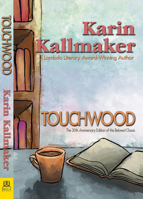 Touchwood - 30th Anniversary Edition - Kallmaker, Karin