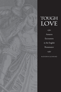 Tough Love: Amazon Encounters in the English Renaissance