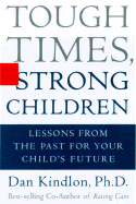 Tough Times, Strong Children: Lessons from the Past for Your Child's Future
