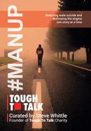 Tough To Talk: Reducing Male Suicide and Destroying the Stigma One Story at a Time