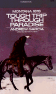 Tough Trip Through Paradise: Montana 1878 - Garcia, Andrew