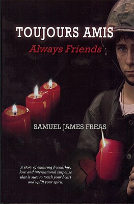 Toujours Amis: Always Friends - Freas, Samuel James