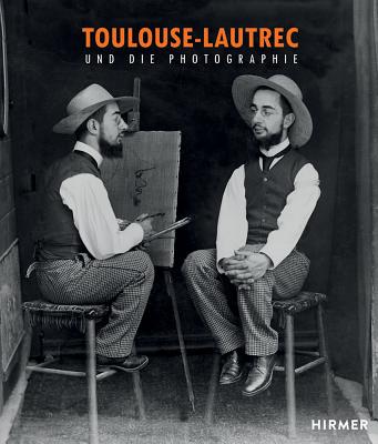 Toulouse-Lautrec: Und Die Photographie - Koella, Rudolf, and Kunstmuseum, Bern