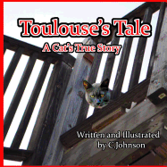 Toulouse's Tale: A Cat's True Story