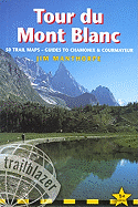 Tour du Mont Blanc: Planning, Places to Stay, Places to Eat, Includes 50 Trail Maps