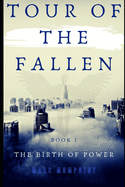 Tour of the Fallen: The Birth of Power