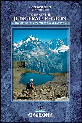 Tour of the Jungfrau Region: A Two-Week Trek in the Bernese Oberland - Reynolds, Kev