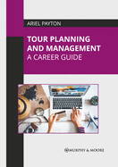 Tour Planning and Management: A Career Guide