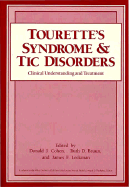 Tourette's Syndrome and Tic Disorders: Clinical Understanding and Treatment - Cohen, Donald J (Editor), and Bruun, Ruth D (Editor), and Leckman, James F, MD (Editor)