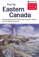 Touring Eastern Canada - Morgan, Stephen H, and Cook, Jr.