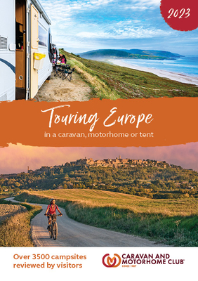 Touring Europe 2023: In a caravan, motorhome or tent - Caravan Club, Karla, and Harris (Editor)