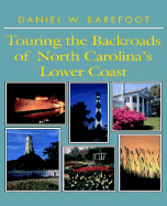 Touring the Backroads of North Carolina's Lower Coast - Barefoot, Daniel W