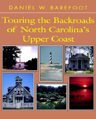 Touring the Backroads of North Carolina's Upper Coast - Barefoot, Daniel W