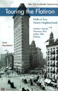 Touring the Flatiron District: Walks in Four Historic Districts - Mendelsohn, Joyce, Professor