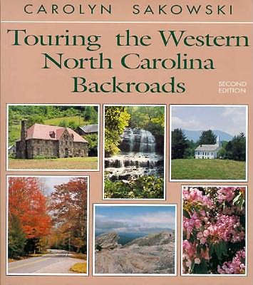 Touring the Western North Carolina Backroads - Sakowski, Carolyn