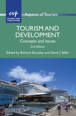 Tourism and Development: Concepts and Issues - Sharpley, Richard, Prof. (Editor), and Telfer, David J, Dr. (Editor)
