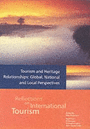 Tourism and Heritage Relationships: Global, National and Local Perspectives