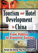 Tourism and Hotel Development in China: From Political to Economic Success