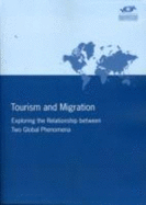 Tourism and Migration: Exploring the Relationship Between Two Global Phenomena - World Tourism Organization (Editor)