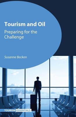 Tourism and Oil: Preparing for the Challenge - Becken, Susanne