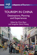 Tourism China: Destinations, Planning Pb: Destinations, Planning and Experiences