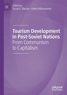 Tourism Development in Post-Soviet Nations: From Communism to Capitalism