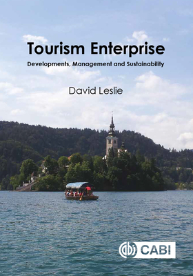 Tourism Enterprise: Developments, Management and Sustainability - Leslie, David