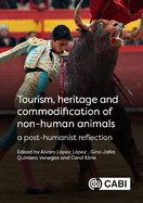 Tourism, Heritage and Commodification of Non-Human Animals: A Post-Humanist Reflection