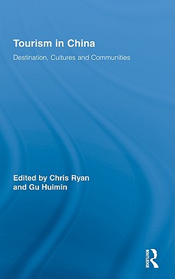 Tourism in China: Destination, Cultures and Communities - Ryan, Chris (Editor), and Huimin, Gu (Editor)