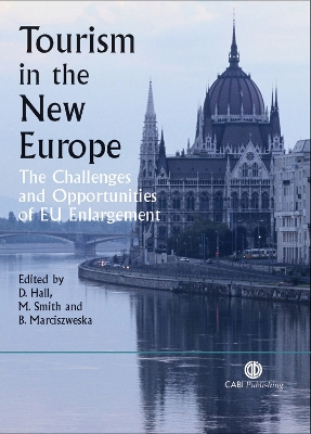 Tourism in the New Europe: The Challenges and Opportunities of EU Enlargement - Hall, Derek R (Editor), and Smith, Melanie (Editor), and Marciszweska, Barbara (Editor)