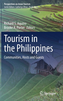 Tourism in the Philippines: Communities, Hosts and Guests - Aquino, Richard S. (Editor), and Porter, Brooke A. (Editor)