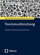 Tourismusforschung: Handbuch Fur Wissenschaft Und Praxis