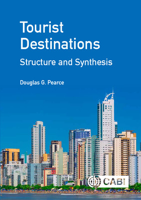 Tourist Destinations: Structure and Synthesis - Pearce, Douglas