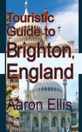 Touristic Guide to Brighton, England: Tourism