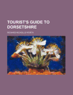 Tourist's Guide to Dorsetshire