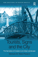 Tourists, Signs and the City: the Semiotics of Culture in an Urban Landscape