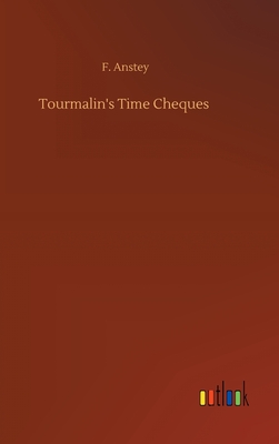 Tourmalin's Time Cheques - Anstey, F