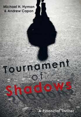 Tournament of Shadows - Hyman, Michael H, and Capon, Andrew